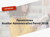 Oposicións de Auxiliar Administrativo Ferrol 2026: 5 prazas (BOE)